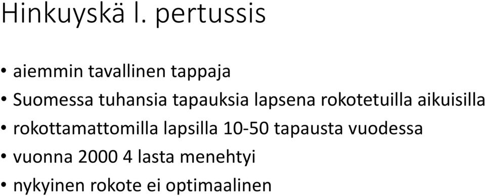 tapauksia lapsena rokotetuilla aikuisilla