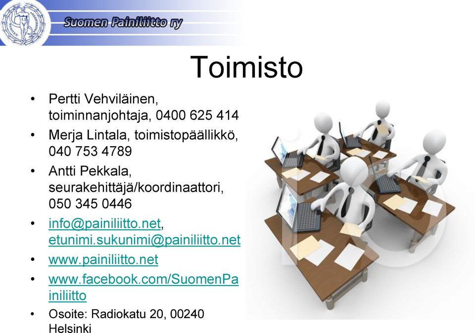 050 345 0446 info@painiliitto.net, etunimi.sukunimi@painiliitto.net www.