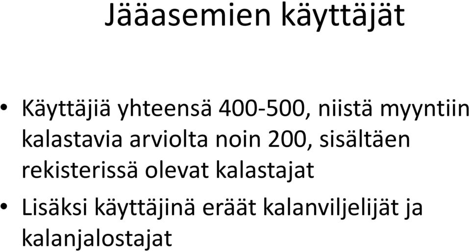 sisältäen rekisterissä olevat kalastajat Lisäksi