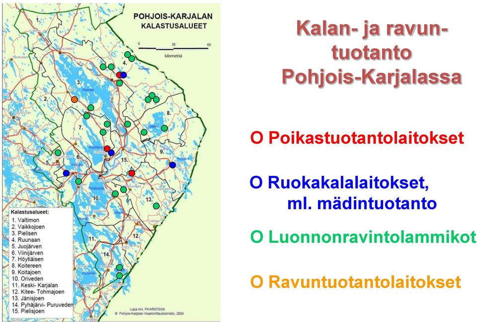 Poikastuotantolaitokset O