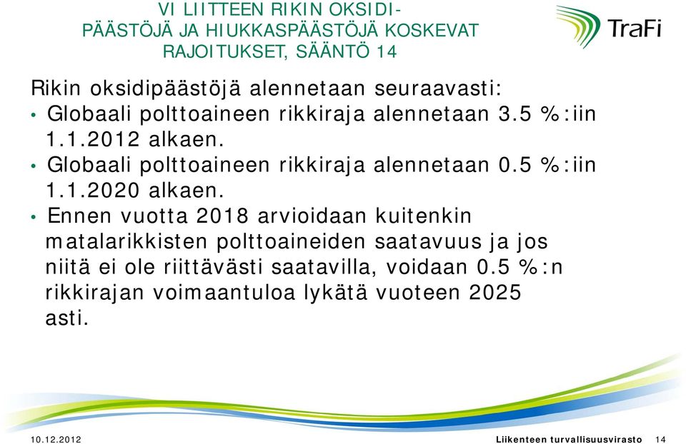 Globaali li polttoaineen rikkiraja alennetaan 0.5 %:iin 1.1.2020 alkaen.