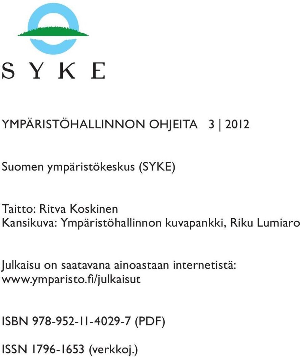 Riku Lumiaro Julkaisu on saatavana ainoastaan internetistä: www.
