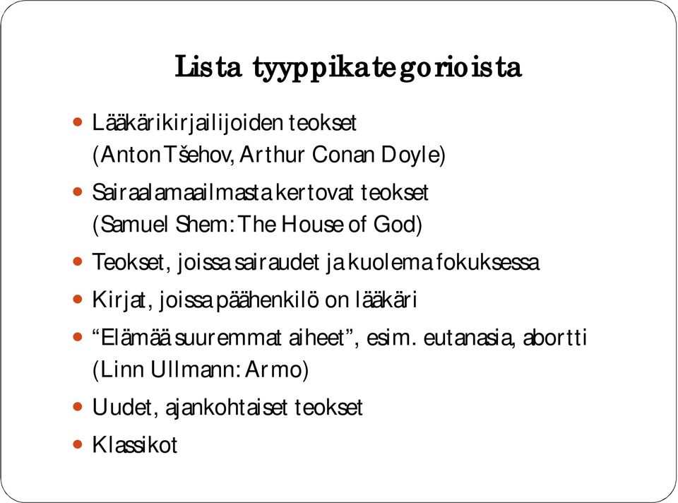 joissa sairaudet ja kuolema fokuksessa Kirjat, joissa päähenkilö on lääkäri Elämää