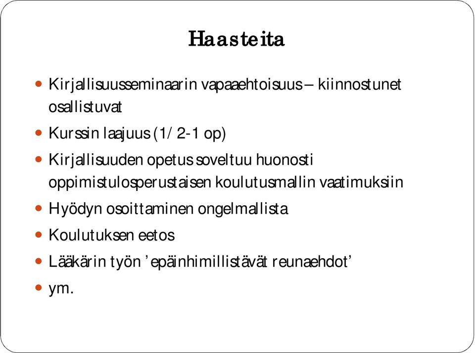 huonosti oppimistulosperustaisen koulutusmallin vaatimuksiin Hyödyn