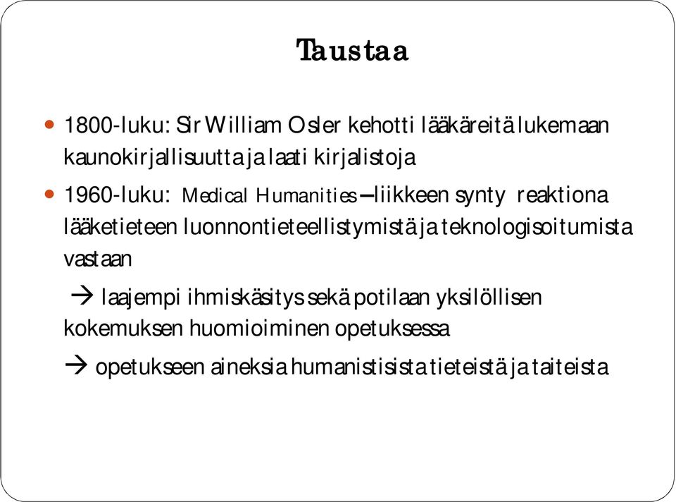 luonnontieteellistymistä ja teknologisoitumista vastaan laajempi ihmiskäsitys sekä potilaan