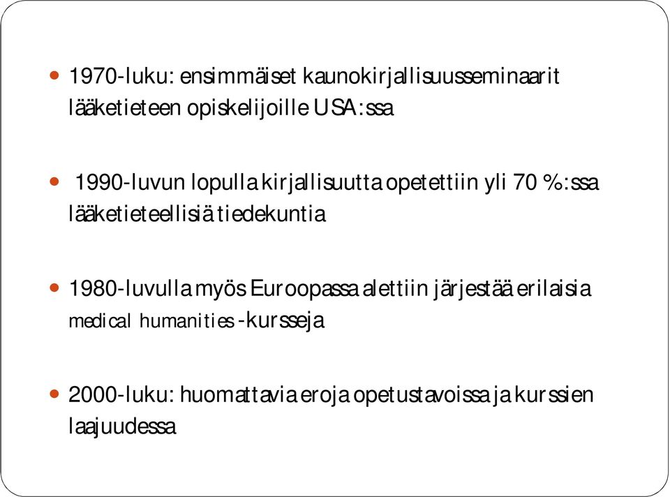 lääketieteellisiä tiedekuntia 1980-luvulla myös Euroopassa alettiin järjestää