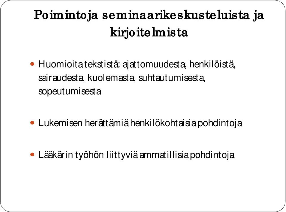 suhtautumisesta, sopeutumisesta Lukemisen herättämiä