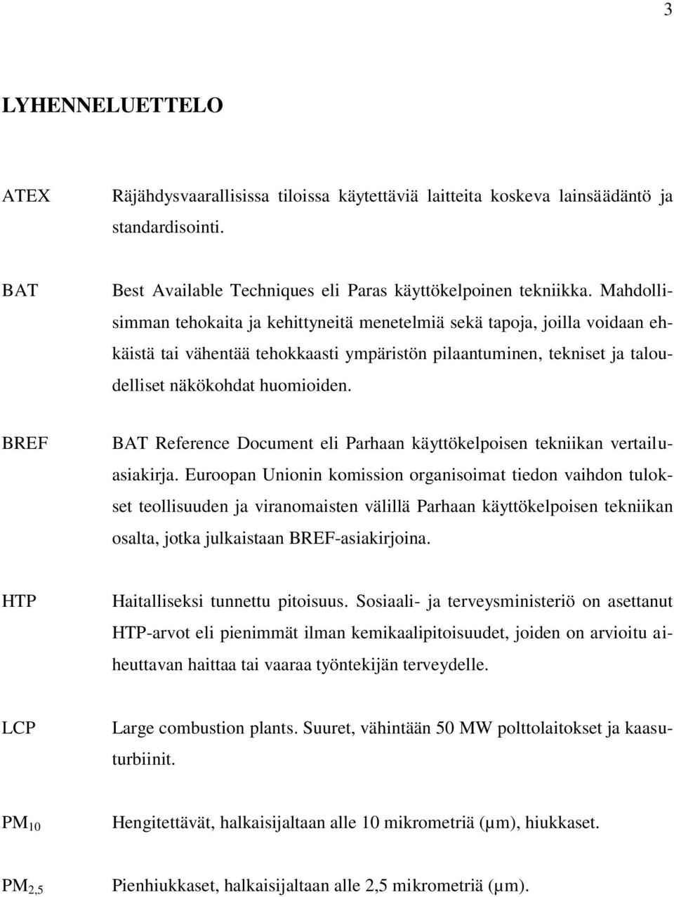 BREF BAT Reference Document eli Parhaan käyttökelpoisen tekniikan vertailuasiakirja.