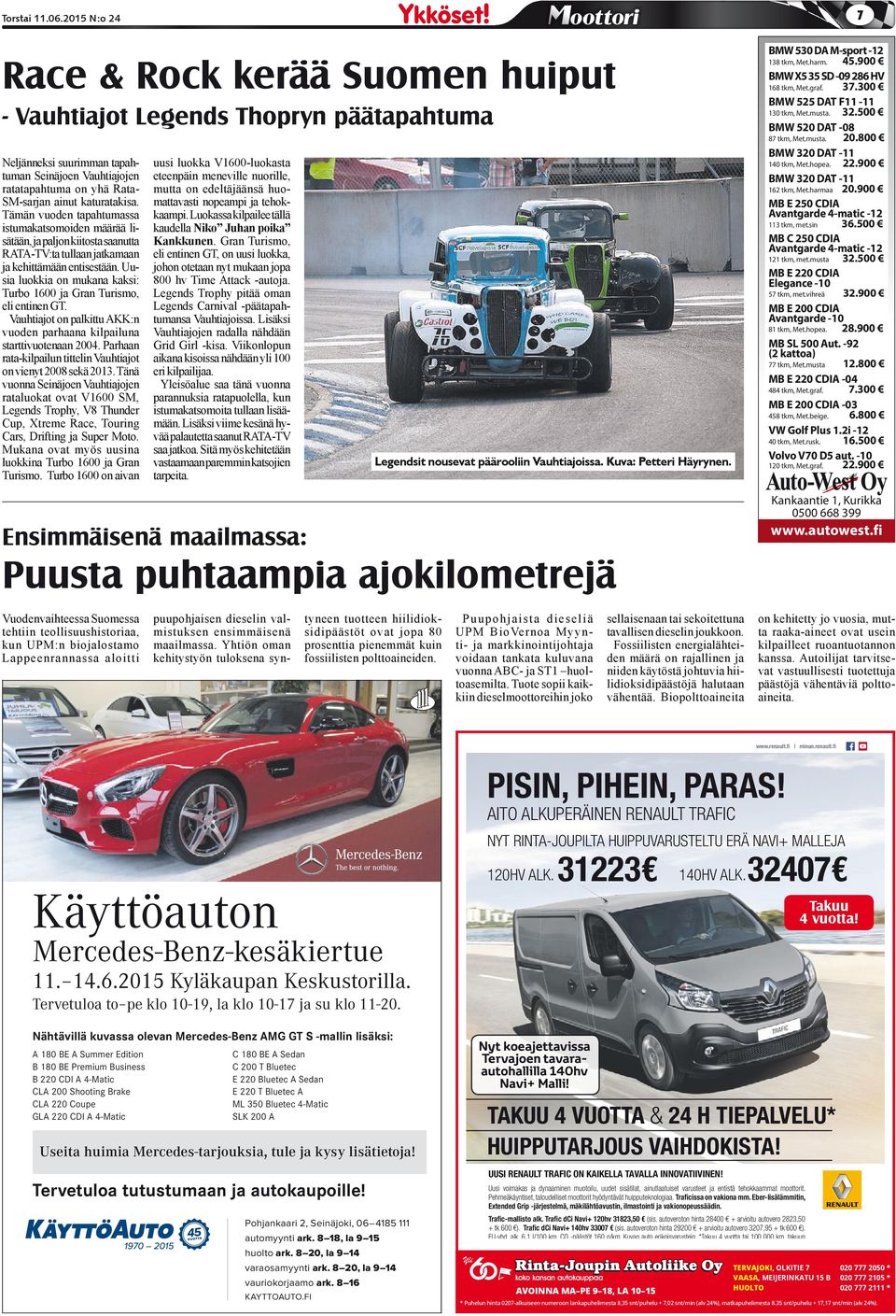 500 MB C 250 CDIA Avantgarde 4-matic -12 121 tkm, met.musta 32.500 MB E 220 CDIA Elegance -10 57 tkm, met.vihreä 32.900 MB E 200 CDIA Avantgarde -10 81 tkm, Met.hopea. 28.900 MB SL 500 Aut.