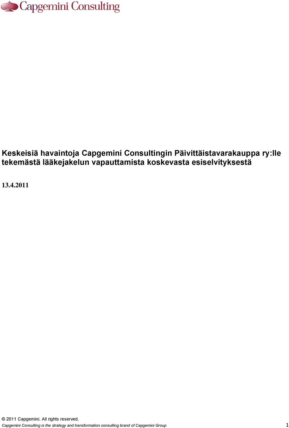 vapauttamista koskevasta esiselvityksestä 13.4.