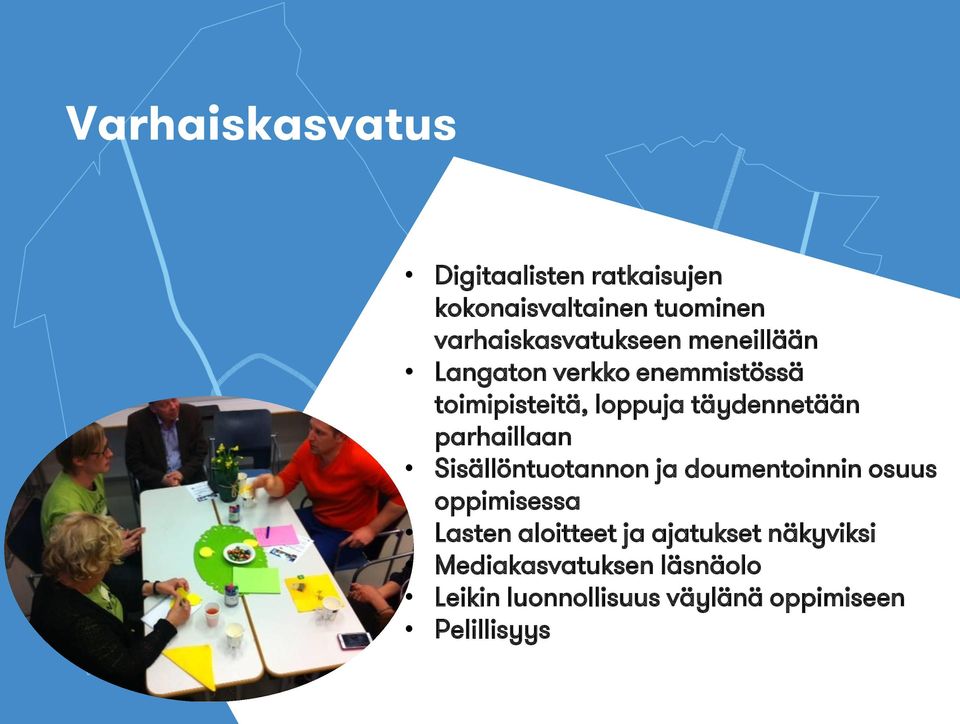 Sisällöntuotannon ja doumentoinnin osuus oppimisessa Lasten aloitteet ja ajatukset