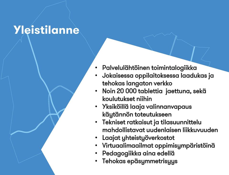 toteutukseen Tekniset ratkaisut ja tilasuunnittelu mahdollistavat uudenlaisen liikkuvuuden Laajat