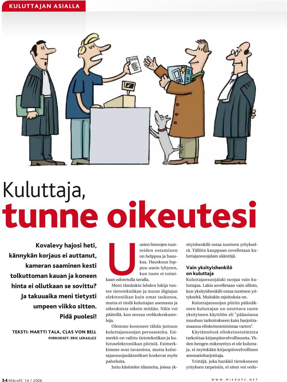 Hauskuus loppuu usein lyhyeen, kun tuote ei toimikaan odotetulla tavalla.