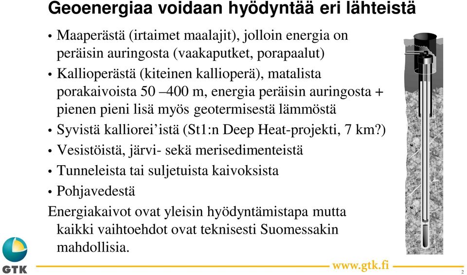 geotermisestä lämmöstä Syvistä kalliorei istä (St1:n Deep Heat-projekti, 7 km?