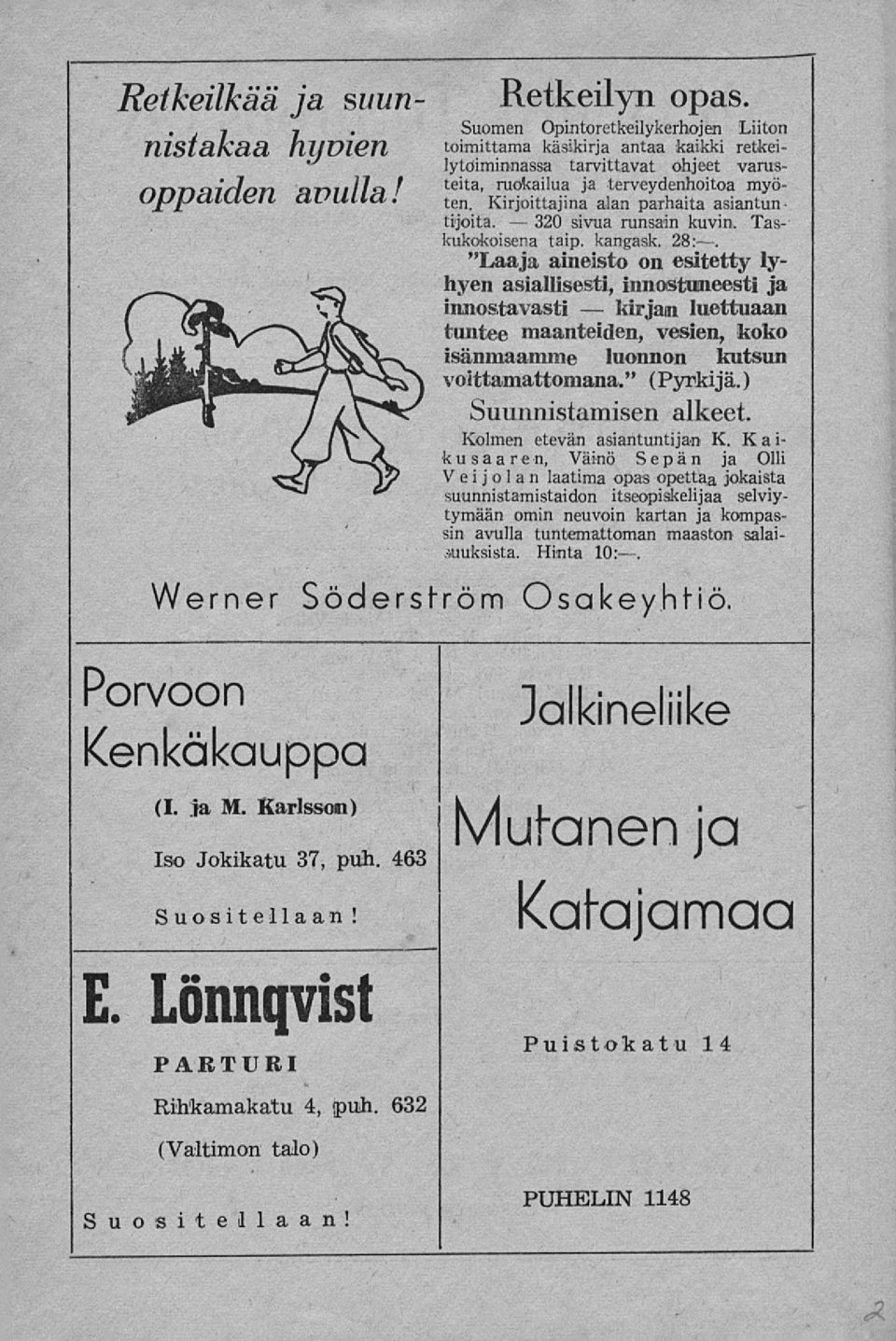 Kirjoittajina alan parhaita asiantuntijoita. sivua runsaan kuvin. Tas- kukokoisena taip. kangask. 28:.