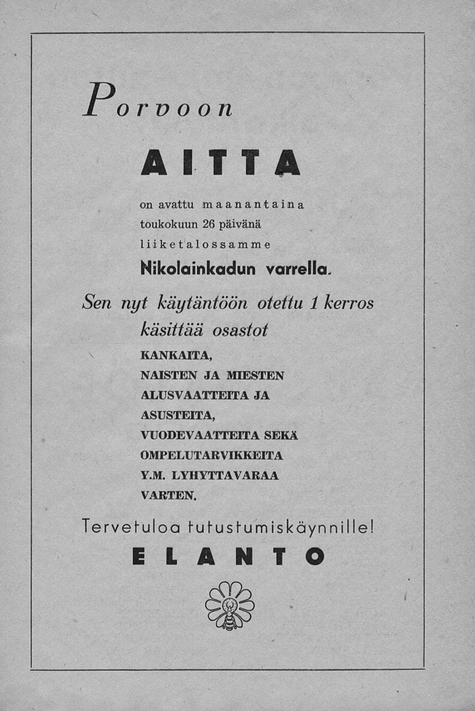 Sen nyt käytäntöön otettu 1 kerros käsittää osastot KANKAITA, NAISTEN JA