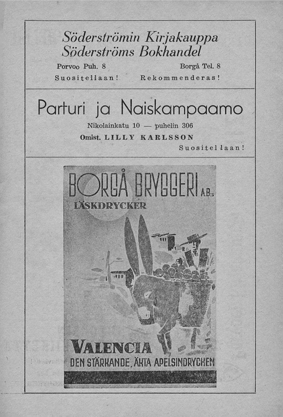 ja Naiskampaamo Nikolainkatu 10 306 Omist. LILLY KARLSSON Suosi.