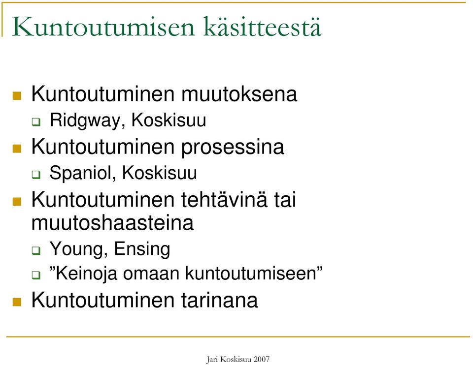 Koskisuu Kuntoutuminen tehtävinä tai muutoshaasteina