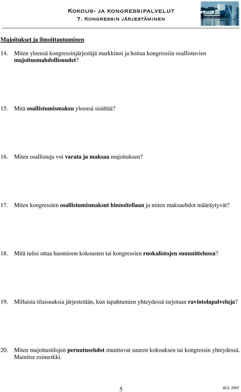 Miten kongressien osallistumismaksut hinnoitellaan ja miten maksuehdot määräytyvät? 18.