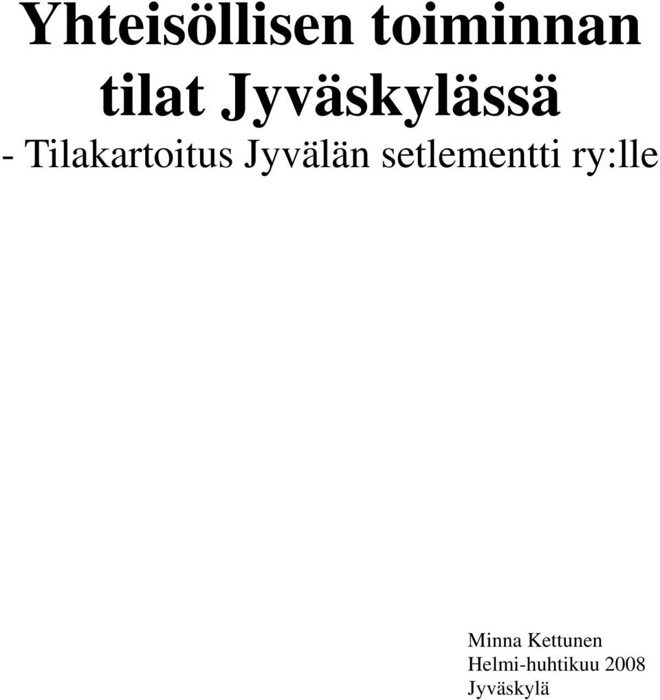 Jyvälän setlementti ry:lle Minna