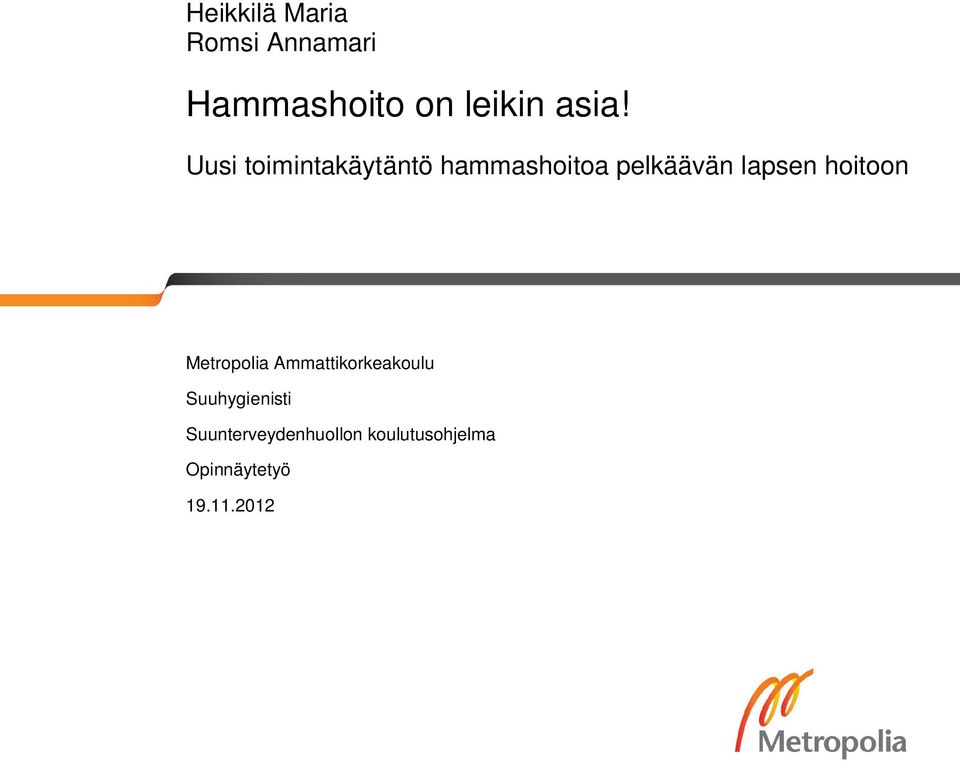 lapsen hoitoon Metropolia Ammattikorkeakoulu
