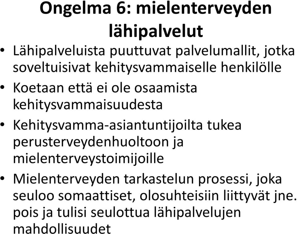 Kehitysvamma-asiantuntijoilta tukea perusterveydenhuoltoon ja mielenterveystoimijoille Mielenterveyden