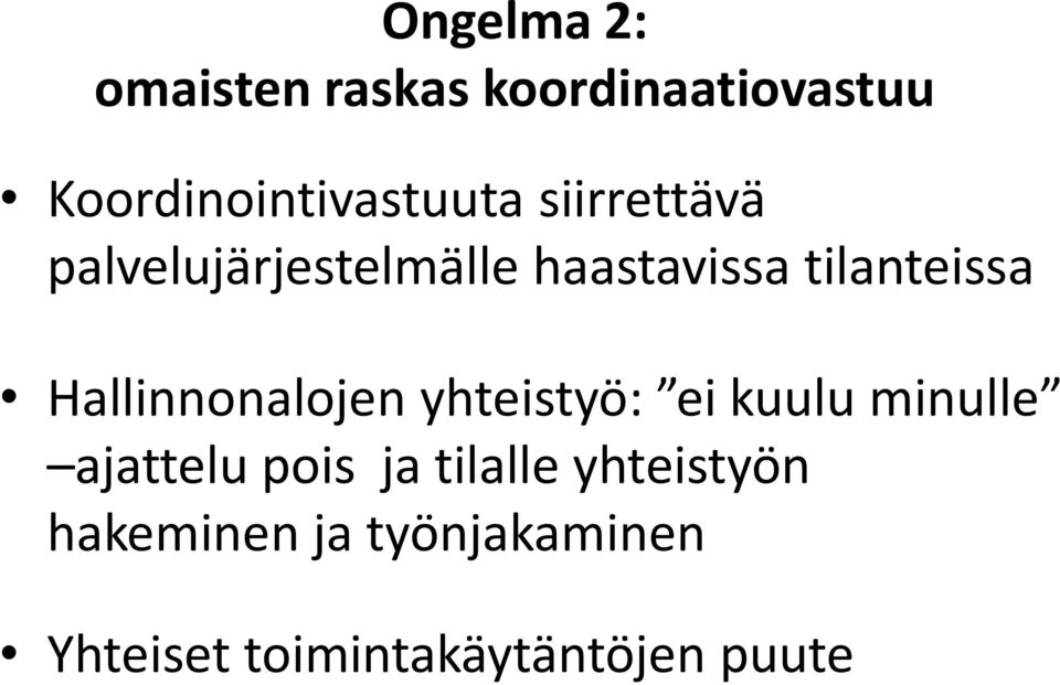 Hallinnonalojen yhteistyö: ei kuulu minulle ajattelu pois ja