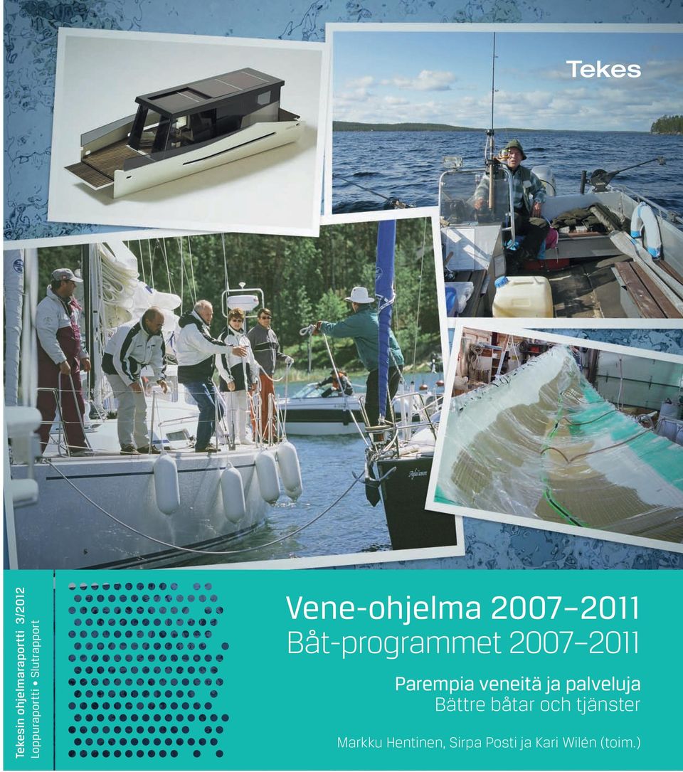 2007 2011 Parempia veneitä ja palveluja Bättre båtar
