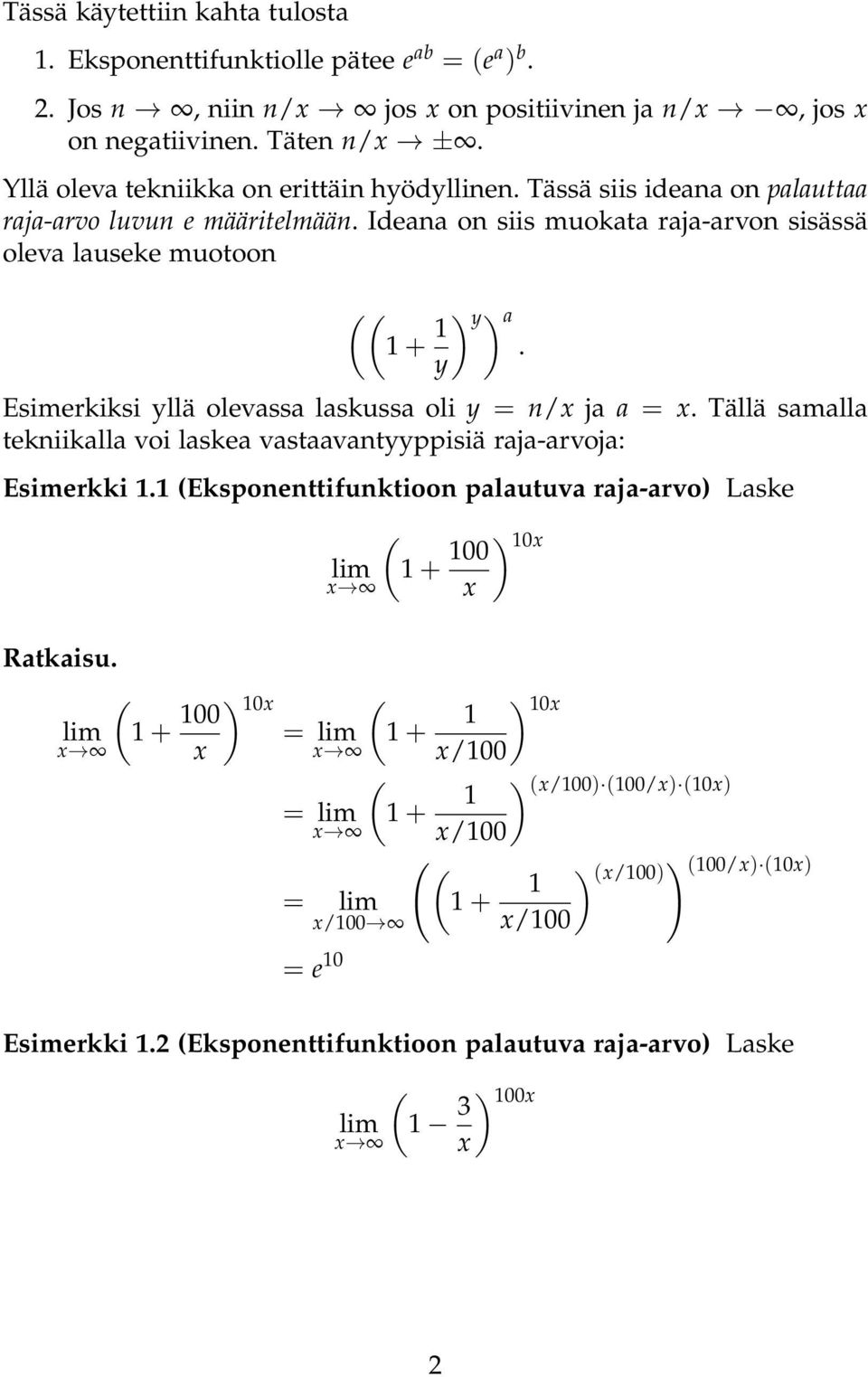 Ideana on siis muokata raja-arvon sisässä oleva lauseke muotoon y) y ) a. Esimerkiksi yllä olevassa laskussa oli y = n/x ja a = x.