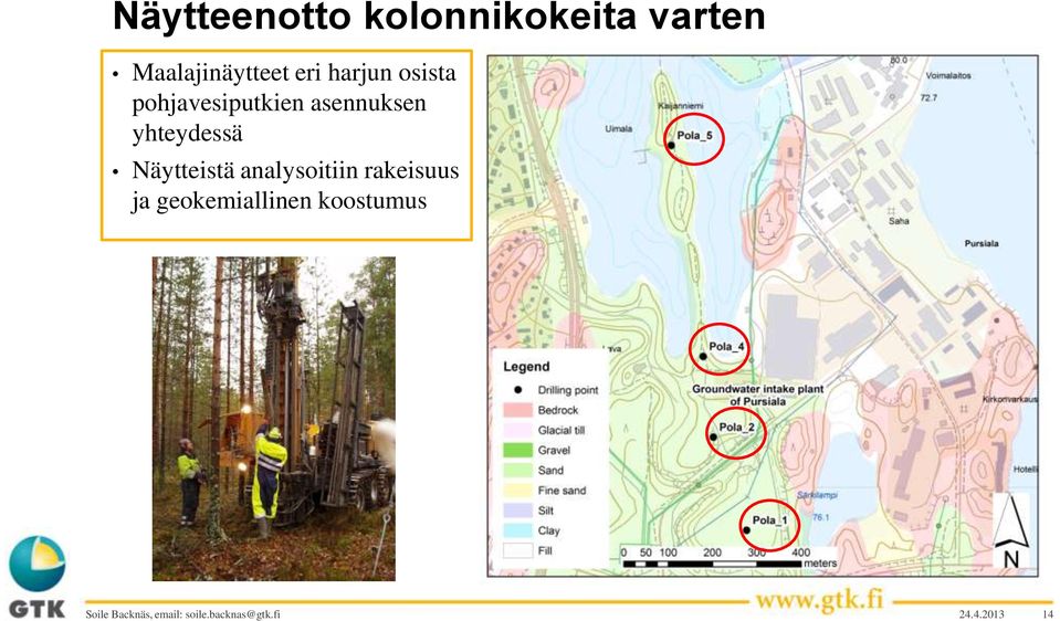 Näytteistä analysoitiin rakeisuus ja geokemiallinen