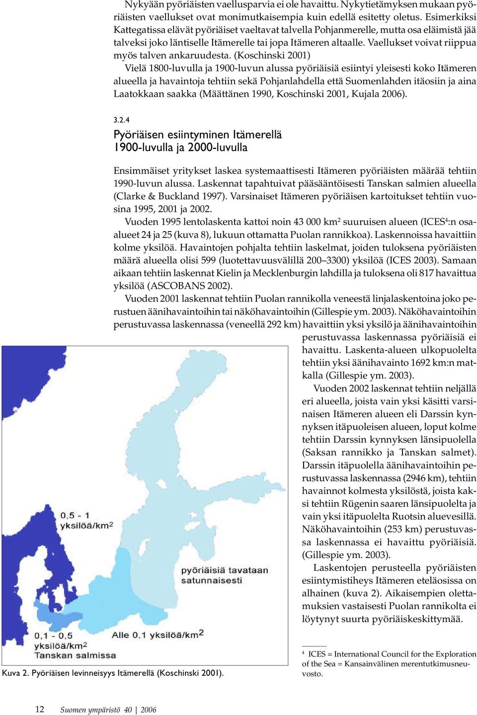 Vaellukset voivat riippua myös talven ankaruudesta.