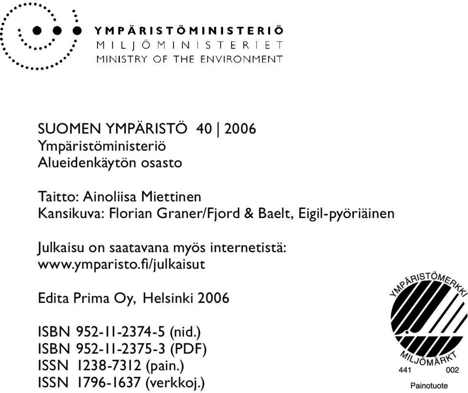 saatavana myös internetistä: www.ymparisto.