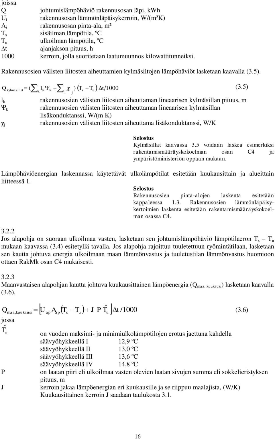 l k Ψ k χ j kylmäsillat lkk ) T s Tu 1000 (3.