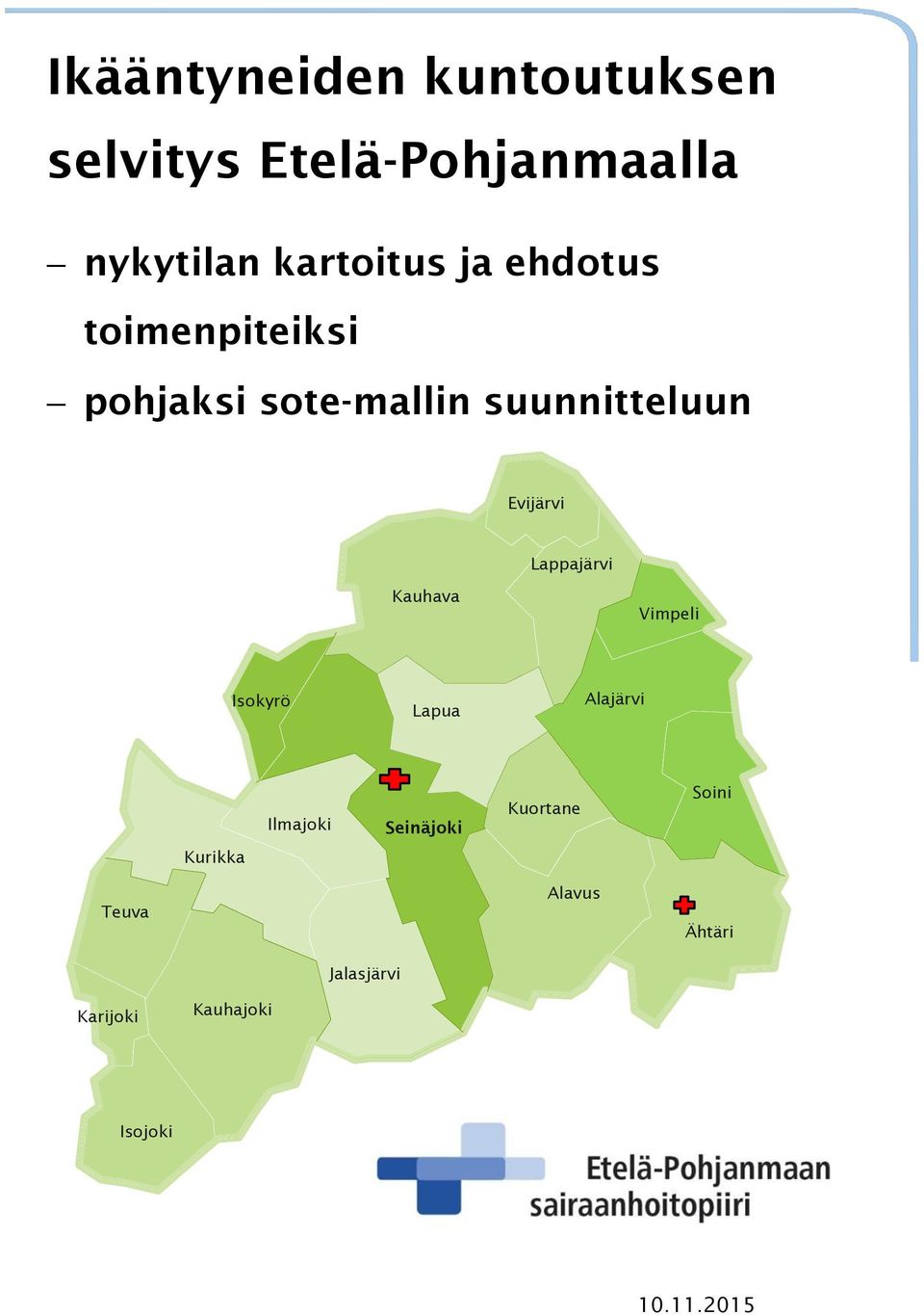 Lappajärvi Kauhava Vimpeli Isokyrö Lapua Alajärvi Ilmajoki Seinäjoki