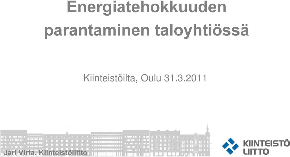 Kiinteistöilta, Oulu 31