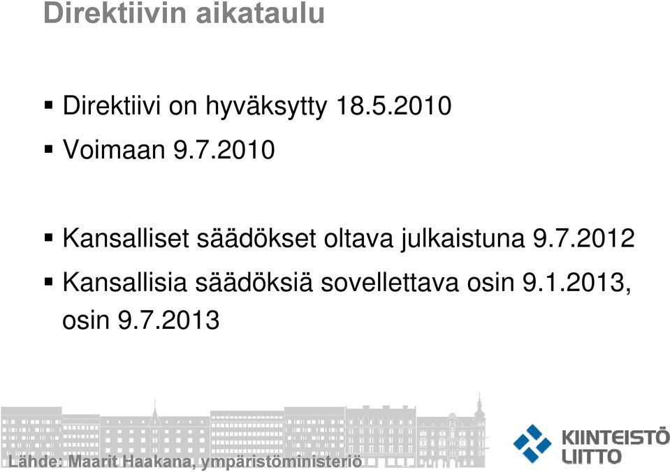 2010 Kansalliset säädökset oltava julkaistuna 9.7.