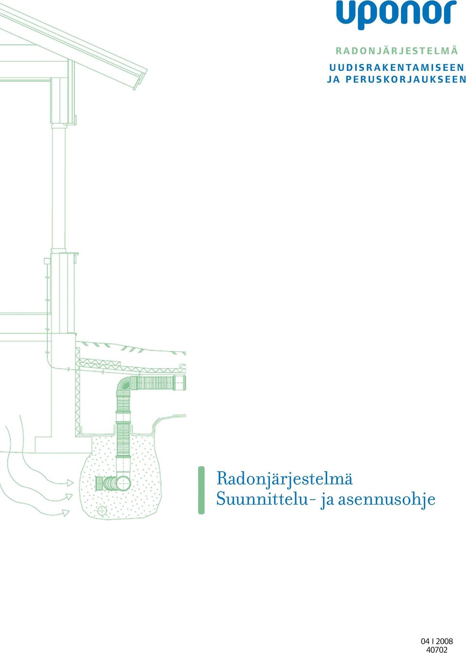 ko r j a u k s e e n Radonjärjestelmä
