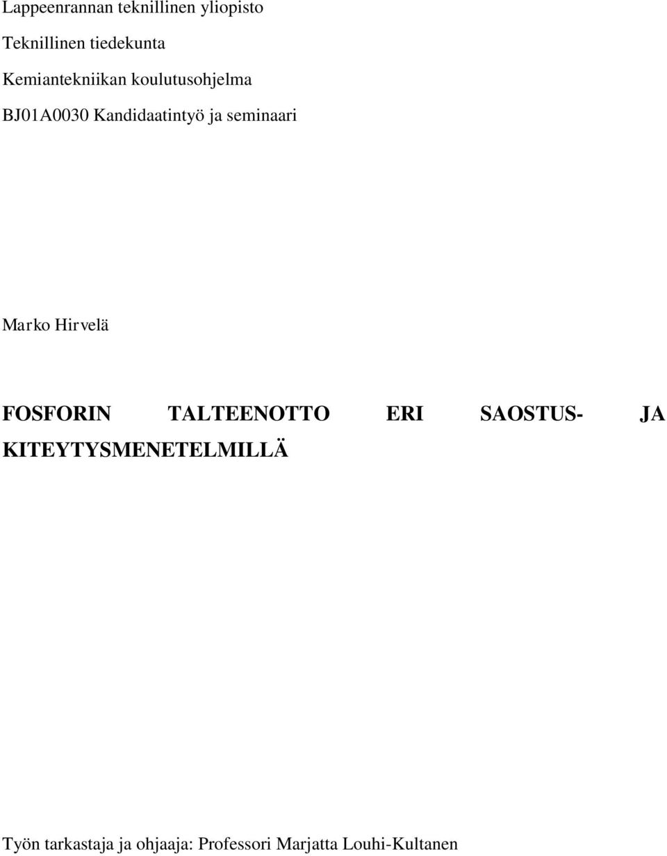 seminaari Marko Hirvelä FOSFORIN TALTEENOTTO ERI SAOSTUS- JA