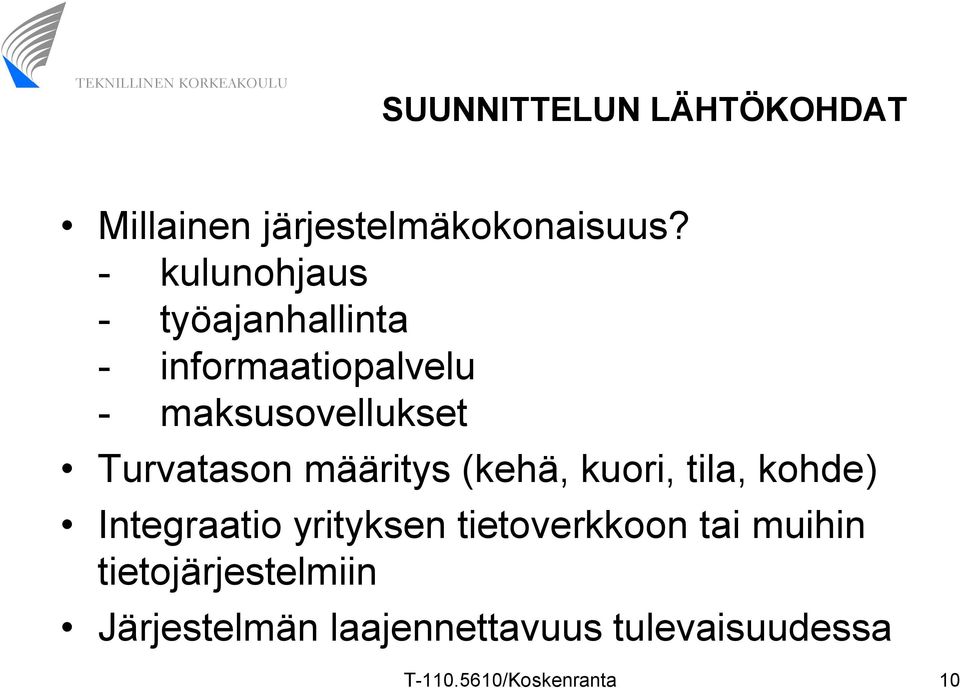 Turvatason määritys (kehä, kuori, tila, kohde) Integraatio yrityksen