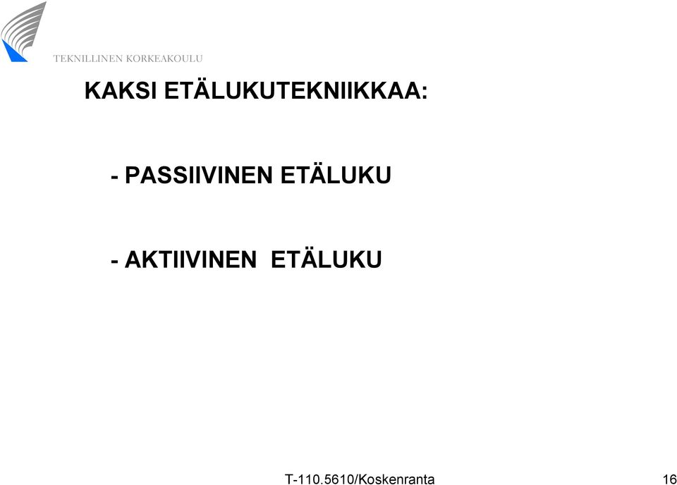 PASSIIVINEN ETÄLUKU -