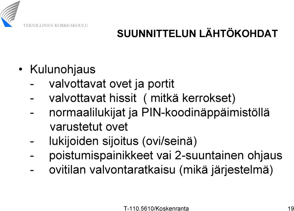 varustetut ovet - lukijoiden sijoitus (ovi/seinä) - poistumispainikkeet vai