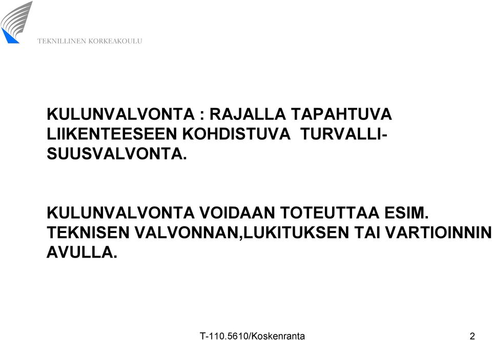 KULUNVALVONTA VOIDAAN TOTEUTTAA ESIM.