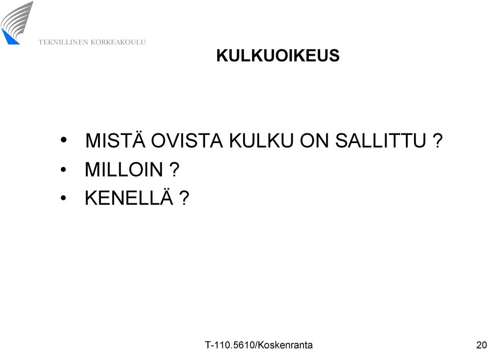 SALLITTU? MILLOIN?