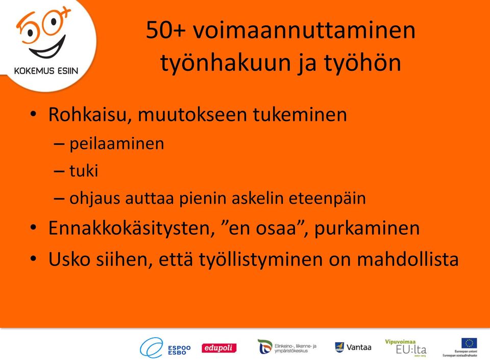 pienin askelin eteenpäin Ennakkokäsitysten, en osaa,