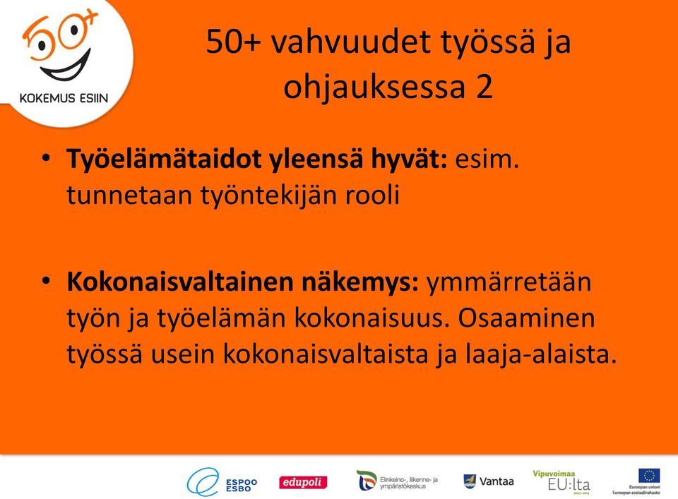 tunnetaan työntekijän rooli Kokonaisvaltainen näkemys: