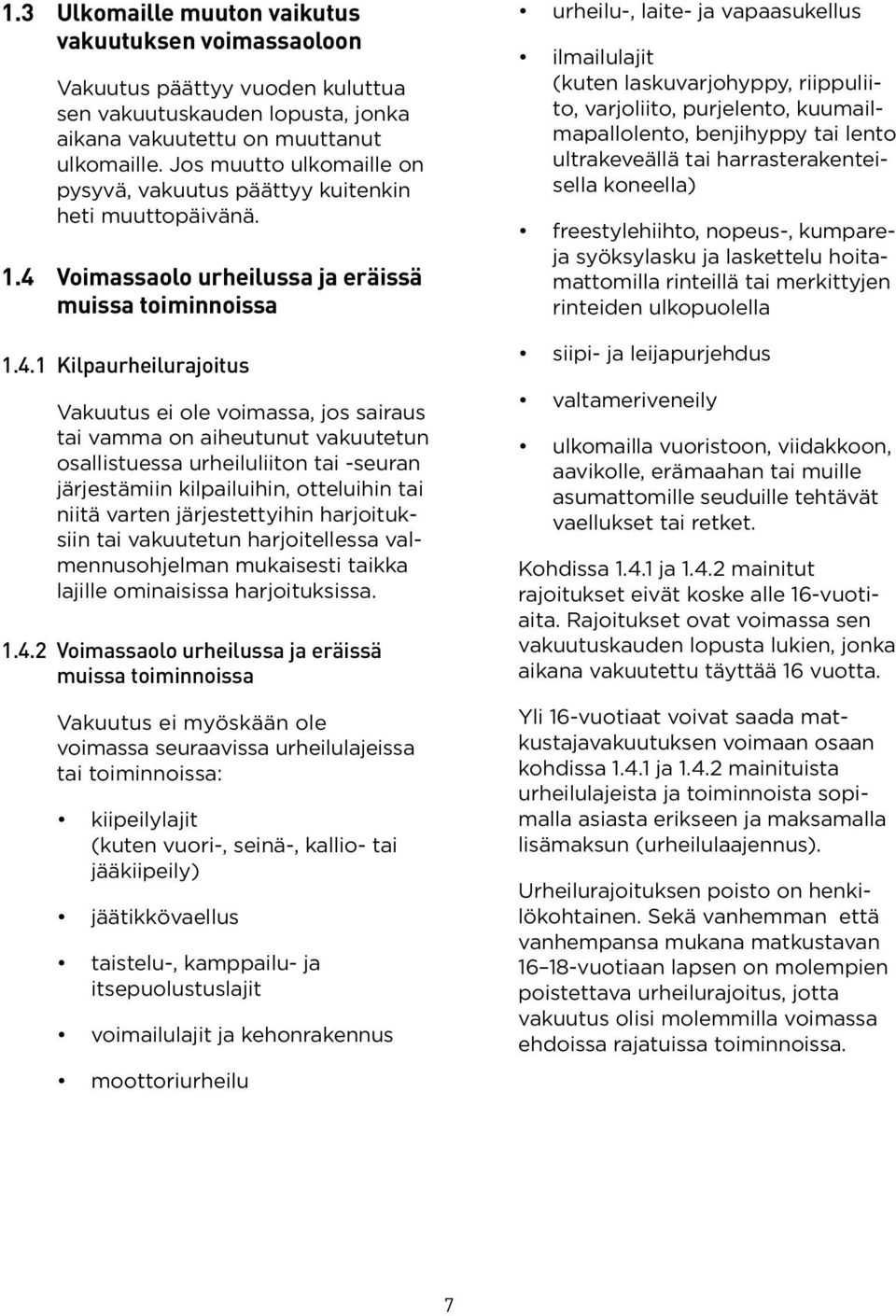 Voimassaolo urheilussa ja eräissä muissa toiminnoissa 1.4.