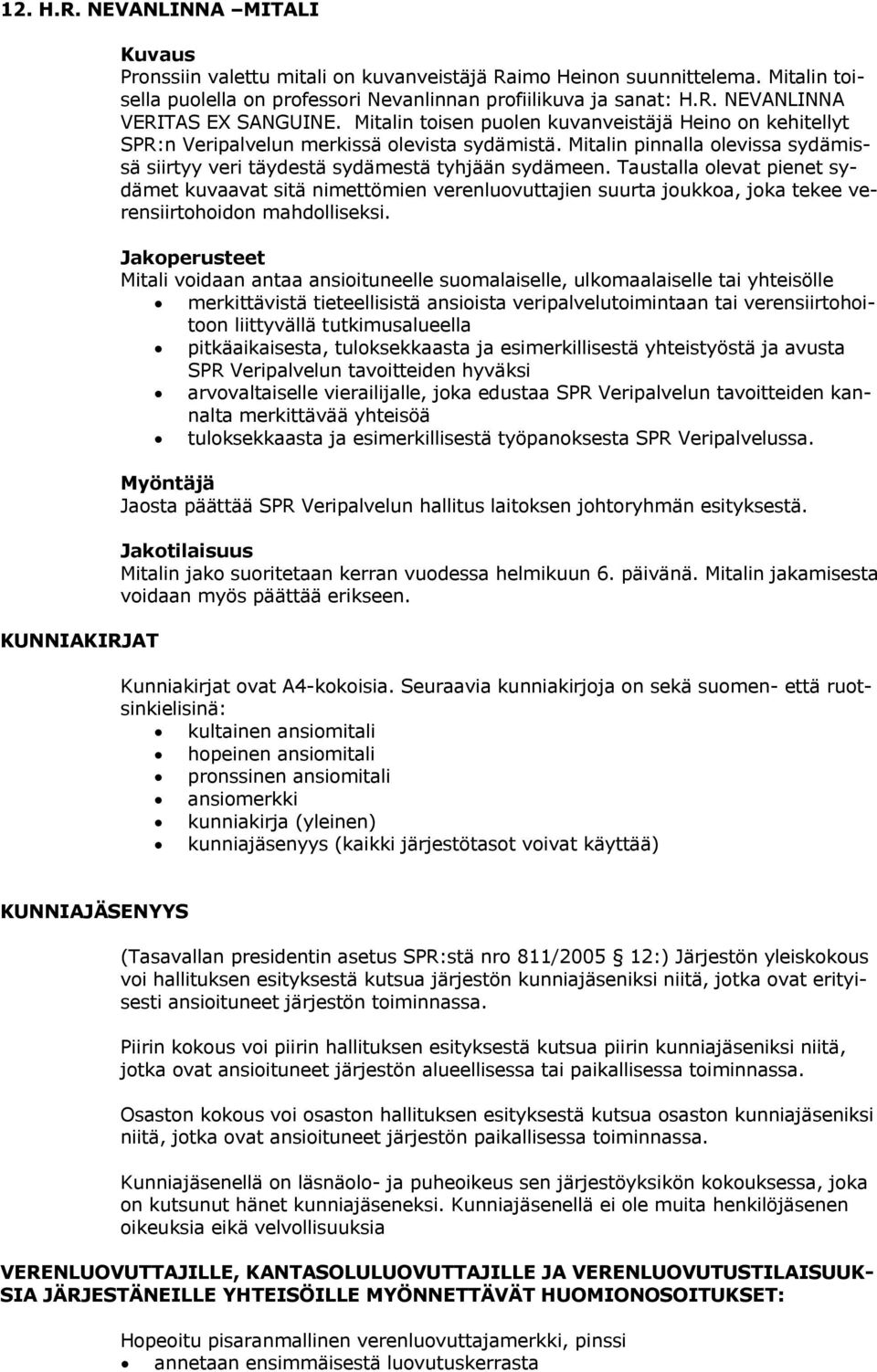 Taustalla olevat pienet sydämet kuvaavat sitä nimettömien verenluovuttajien suurta joukkoa, joka tekee verensiirtohoidon mahdolliseksi.