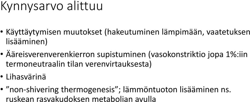 jopa 1%:iin termoneutraalin tilan verenvirtauksesta) Lihasvärinä