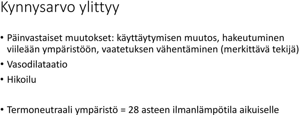 vaatetuksen vähentäminen (merkittävä tekijä)