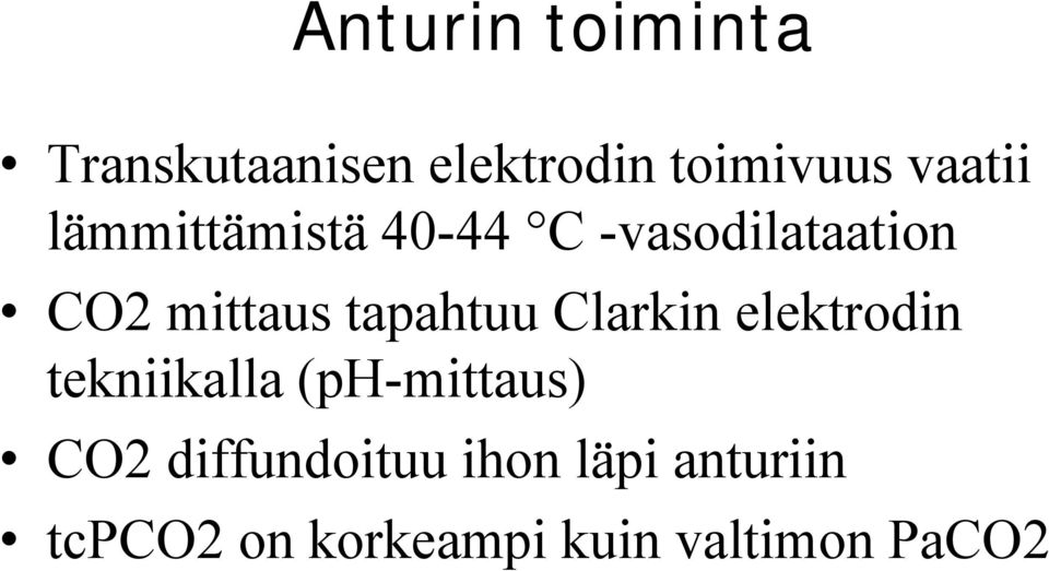 tapahtuu Clarkin elektrodin tekniikalla (ph-mittaus) CO2